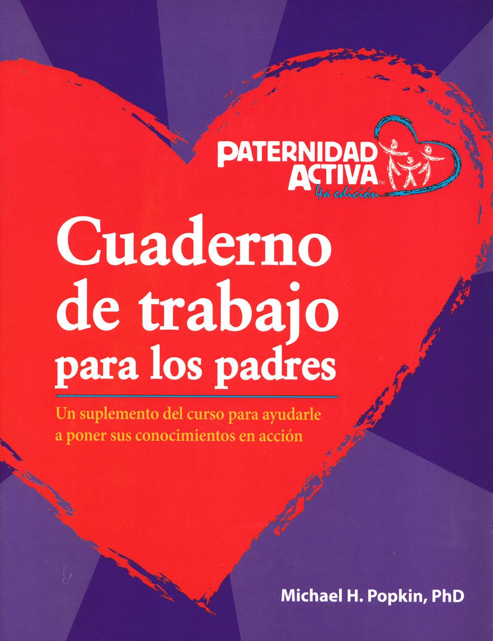 Paternidad Activa 4a Ed. Parent's Workbook - Active Parenting