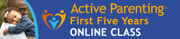 Active Parenting First Five Years Online Group - Active Parenting