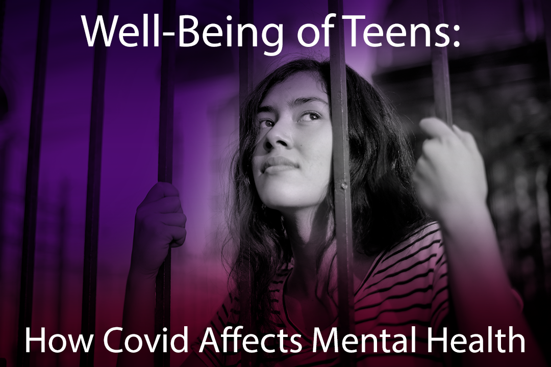 Well-Being of Teens: How Covid Affects Mental Health
