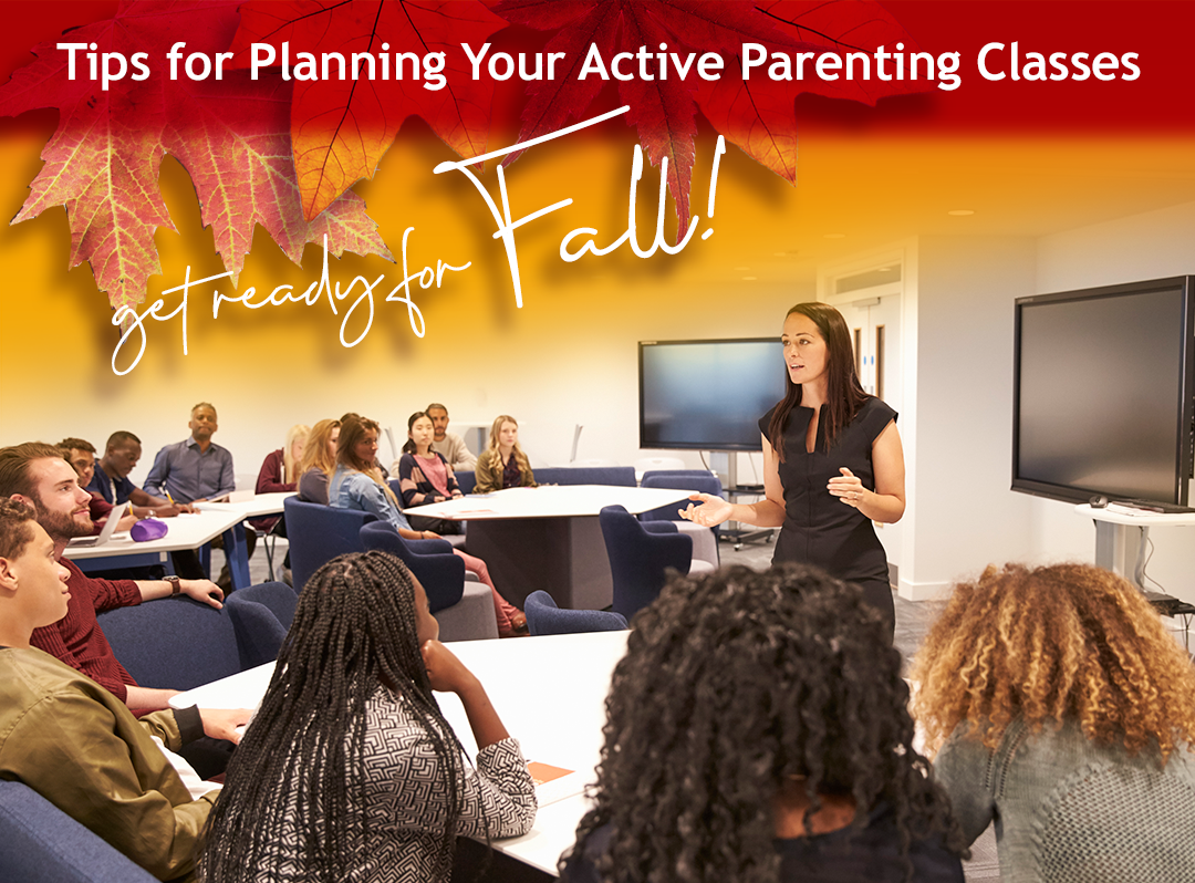 Tips for Planning Your Active Parenting Classes