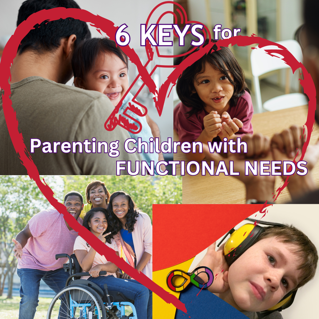 Read our Blog: 6 Keys for Parenting Children with Functional Needs