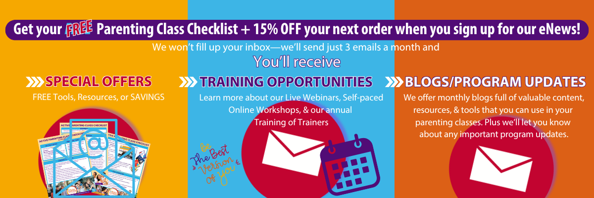 Get your FREE Parenting Class Checklist + 15% Off when you sign up for our eNews!