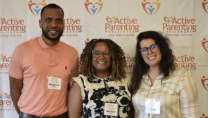 Your Active Parenting Team: Sales/Training Manager, Micole Mason (center) Educational Consultants Bradley Lampkins (Left) and Eryn Hopkins (right)